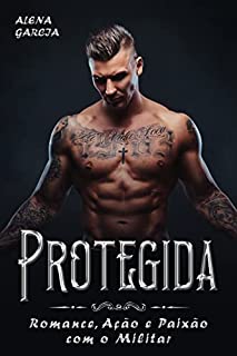 Livro Protegida: Romance, Ação e Paixão com o Militar