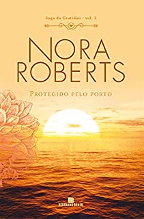 Livro Protegido pelo porto – Saga da gratidão – vol. 3