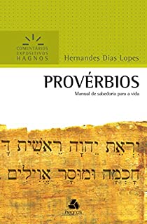 Livro Provérbios: Manual de sabedoria para a vida (Comentários expositivos Hagnos)