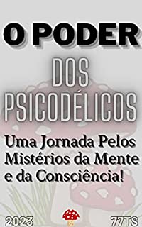 Livro O Poder dos Psicodélicos: Uma Jornada Pelos Mistérios da Mente e da Consciência