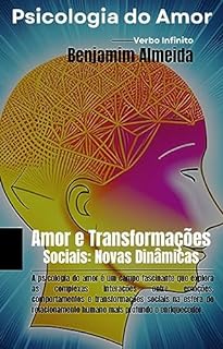 Livro Psicologia do Amor - Amor e Transformações Sociais Novas Dinâmicas