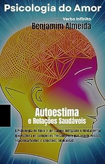 Livro Psicologia do Amor - Autoestima e Relações Saudáveis