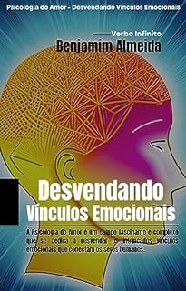 Livro Psicologia do Amor - Desvendando Vínculos Emocionais