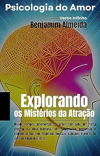 Livro Psicologia do Amor - Explorando os Mistérios da Atração