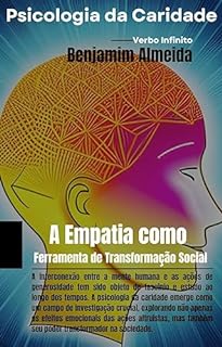 Livro Psicologia da Caridade - A Empatia como Ferramenta de Transformação Social