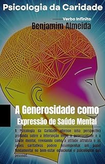 Livro Psicologia da Caridade - A Generosidade como Expressão de Saúde Mental