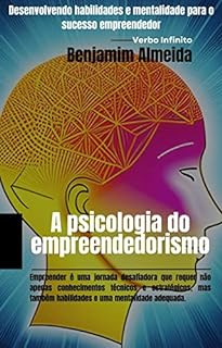 Livro A psicologia do empreendedorismo - Desenvolvendo habilidades e mentalidade para o sucesso empreendedor