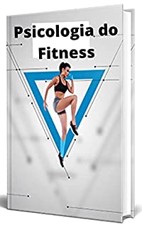 Livro Psicologia do Fitness: O que é o verdadeiro condicionamento físico