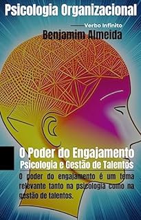 Livro Psicologia Organizacional - O Poder do Engajamento - Psicologia e Gestão de Talentos