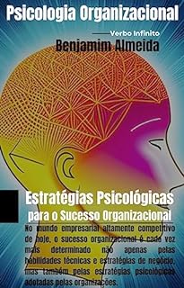 Livro Psicologia Organizacional - Estratégias Psicológicas para o Sucesso Organizacional