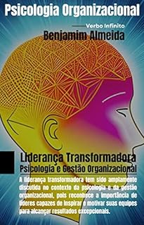 Livro Psicologia Organizacional - Liderança Transformadora - Psicologia e Gestão Organizacional