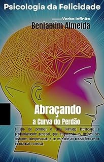 Livro Psicologia do Perdão - Abraçando a Curva do Perdão