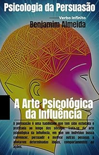 Livro Psicologia da Persuasão - A Arte Psicológica da Influência