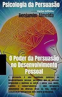 Livro Psicologia da Persuasão - O Poder da Persuasão no Desenvolvimento Pessoal