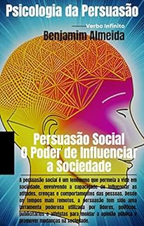 Livro Psicologia da Persuasão - Persuasão Social - O Poder de Influenciar a Sociedade