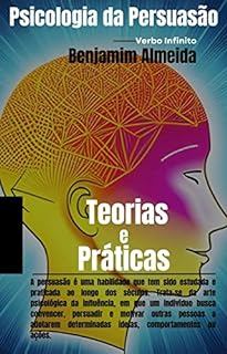 Livro Psicologia da Persuasão - Teorias e Práticas