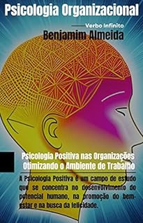 Livro Psicologia Positiva nas Organizações Otimizando o Ambiente de Trabalho