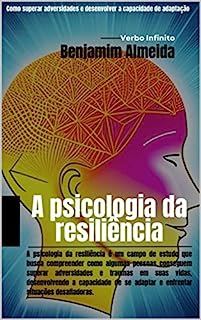 Livro A psicologia da resiliência - Como superar adversidades e desenvolver a capacidade de adaptação