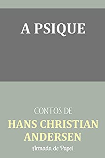 Livro A Psique (Contos de Hans Christian Andersen Livro 7)