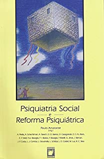 Loucos Pela Vida: A Trajetória Da Reforma Psiquiátrica No Brasil ...