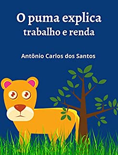 Livro O puma explica trabalho e renda (Coleção Mundo Contemporâneo Livro 7)