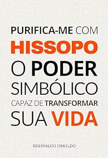 Livro Purifica-me com hissopo: o poder simbólico capaz de transformar sua vida