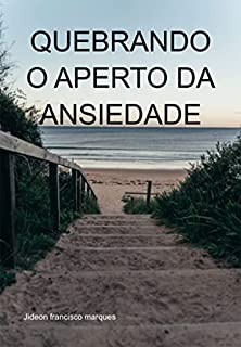 Livro Quebrando O Aperto Da Ansiedade