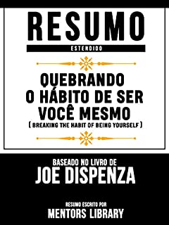 Livro Quebrando O Hábito De Ser Você Mesmo (Breaking The Habit Of Being Yourself): Baseado No Livro De Joe Dispenza