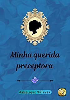 Livro Minha querida preceptora (Flores de época)