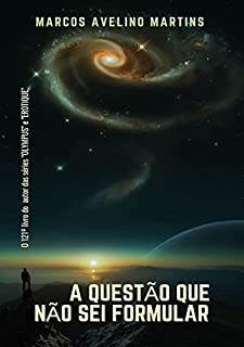 Livro A QUESTÃO QUE NÃO SEI FORMULAR