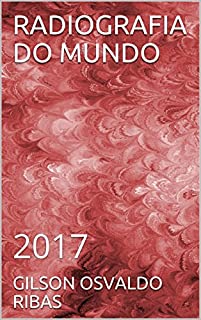 Livro RADIOGRAFIA DO MUNDO : 2017