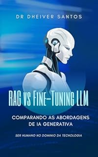 Livro RAG vs Fine-Tuning LLM: Comparando as Abordagens de IA Generativa