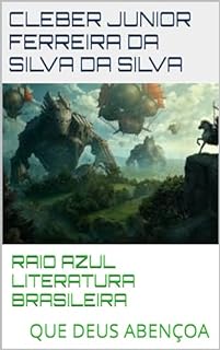 RAIO AZUL LITERATURA BRASILEIRA : QUE DEUS ABENÇOA