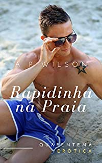 Livro Rapidinha na Praia [Conto Erótico] (A P Wilson)