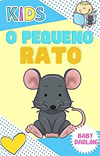 Livro O Pequeno Rato: livro em português para crianças pequenas. (book in Portuguese for children)