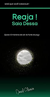 Livro Reaja: Saia Dessa: Quase 10 maneiras de sair do fundo do poço