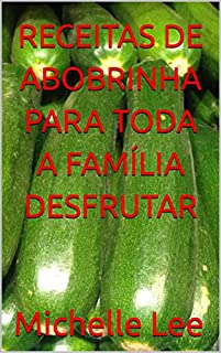 Livro RECEITAS DE ABOBRINHA PARA TODA A FAMÍLIA DESFRUTAR