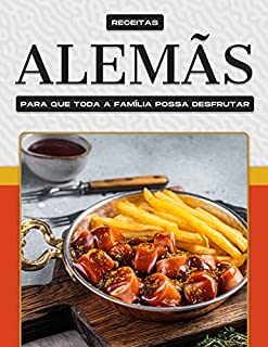 Livro RECEITAS ALEMÃS PARA QUE TODA A FAMÍLIA POSSA DESFRUTAR