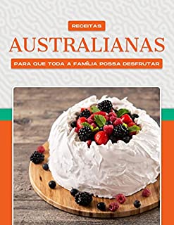 Livro RECEITAS AUSTRALIANAS PARA QUE TODA A FAMÍLIA POSSA DESFRUTAR