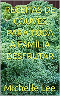 Livro RECEITAS DE COUVES PARA TODA A FAMÍLIA DESFRUTAR