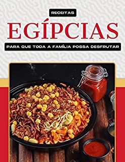 Livro RECEITAS EGÍPCIAS PARA QUE TODA A FAMÍLIA POSSA DESFRUTAR