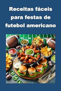 Livro Receitas fáceis para festas de futebol americano (Cookbooks)