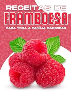 Livro RECEITAS DE FRAMBOESA PARA TODA A FAMÍLIA SABOREAR