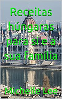 Livro Receitas húngaras para si e a sua família