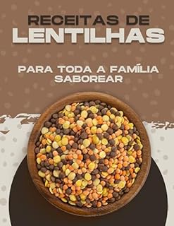 Livro RECEITAS DE LENTILHAS PARA TODA A FAMÍLIA SABOREAR