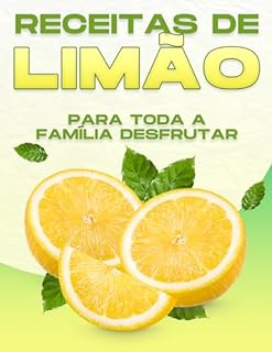 Livro RECEITAS DE LIMÃO PARA TODA A FAMÍLIA DESFRUTAR