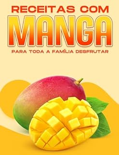 Livro RECEITAS COM MANGA PARA TODA A FAMÍLIA DESFRUTAR