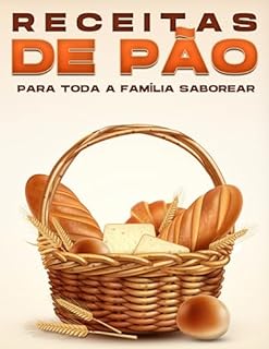 Livro RECEITAS DE PÃO PARA TODA A FAMÍLIA SABOREAR