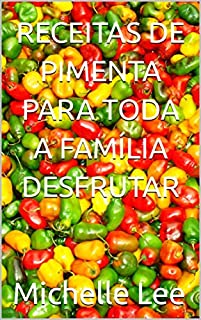 Livro RECEITAS DE PIMENTA PARA TODA A FAMÍLIA DESFRUTAR