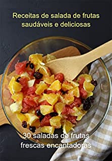 Livro Receitas De Salada De Frutas Saudáveis E Deliciosas